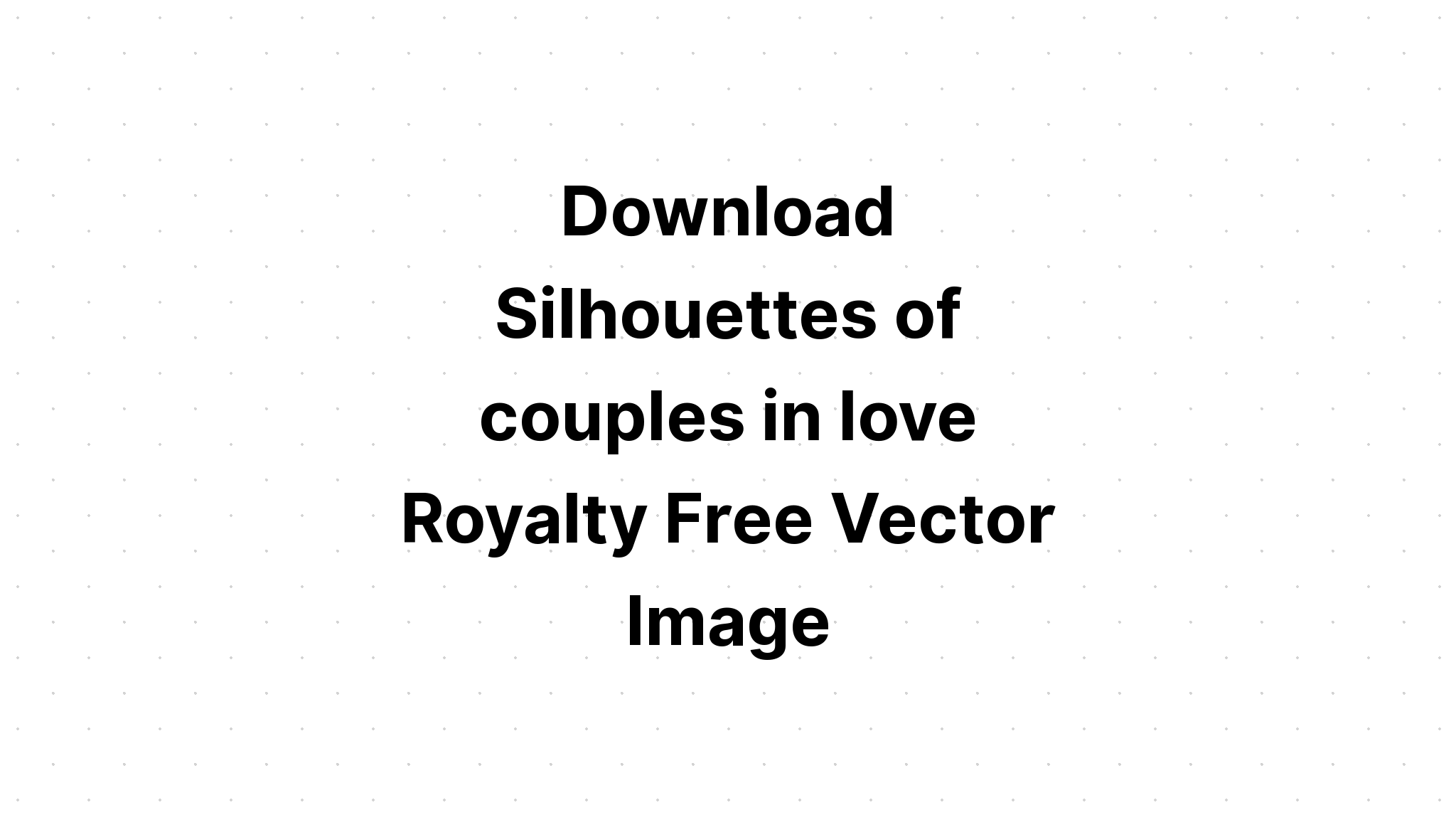 Download Love Couple Svg Free - Layered SVG Cut File